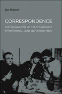 Correspondence: The Foundation of the Situationist International (June 1957-August 1960)