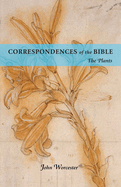 Correspondences of the Bible: Plants: The Plants Volume 2
