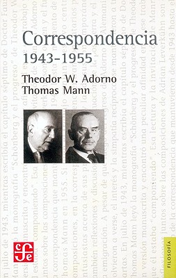 Correspondencia 1943-1955 - Adorno, Theodor Wiesengrund, and Mann, Thomas