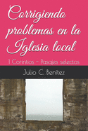 Corrigiendo problemas en la Iglesia local: 1 Corintios - Pasajes selectos