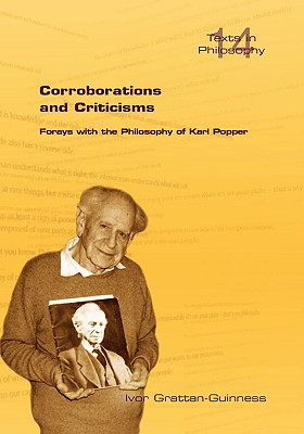 Corroborations and Criticisms. Forays with the Philosophy of Karl Popper - Grattan-Guinness, Ivor, Professor