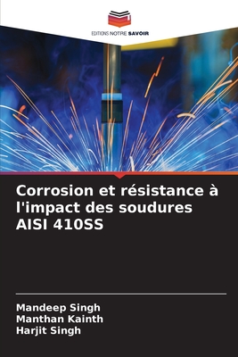 Corrosion et r?sistance ? l'impact des soudures AISI 410SS - Singh, Mandeep, and Kainth, Manthan, and Singh, Harjit