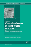 Corrosion Issues in Light Water Reactors: Stress Corrosion Cracking