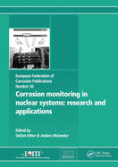 Corrosion Monitoring in Nuclear Systems EFC 56: Research and Applications
