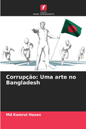 Corrup??o: Uma arte no Bangladesh