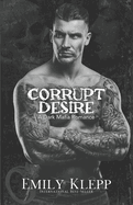 Corrupt Desire: A Dark Mafia Romance