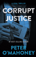 Corrupt Justice: A Legal Thriller