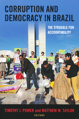 Corruption and Democracy in Brazil: The Struggle for Accountability - Power, Timothy J (Editor)