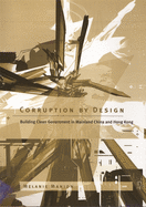 Corruption by Design: Building Clean Government in Mainland China and Hong Kong