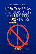 Corruption in the Judiciaries of the United States - Ronwin, Edward, Dr.