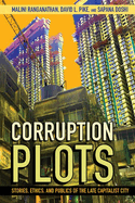 Corruption Plots: Stories, Ethics, and Publics of the Late Capitalist City