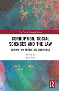 Corruption, Social Sciences and the Law: Exploration across the disciplines