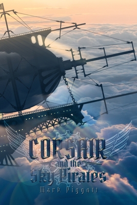 Corsair and the Sky Pirates - Piggott, Mark