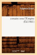 Corsaire Sous l'Empire (?d.1861)