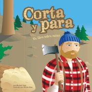 Corta Y Para: Un Libro Sobre Cuas - Shea, Denise (Illustrator)