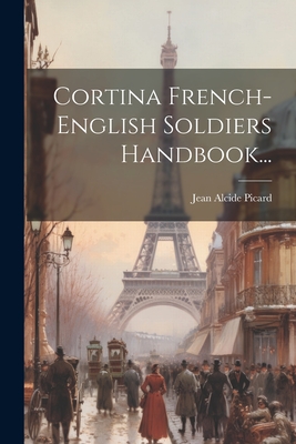 Cortina French-English Soldiers Handbook... - Picard, Jean Alcide