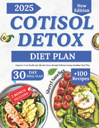 Cortisol Detox Diet Plan: Empower Your Health and Alleviate Stress through Delicious Eating Including Meal Plan