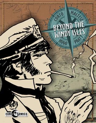 Corto Maltese: Beyond the Windy Isles - Pratt, Hugo