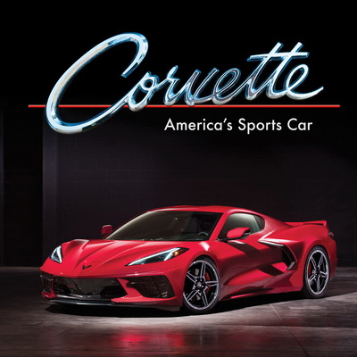 Corvette: America's Sports Car - Publications International Ltd, and Auto Editors of Consumer Guide