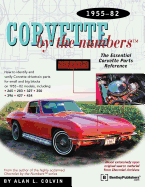 Corvette by the Numbers: 1955-1982-The Essential Corvette Parts Reference