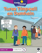 COSN NA GEALA Turas Timpeall an Domhain: 3rd Class Fiction Reader 5