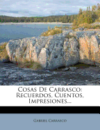 Cosas de Carrasco: Recuerdos, Cuentos, Impresiones...