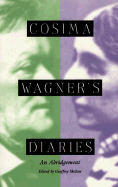 Cosima Wagner's Diaries: An Abridgement