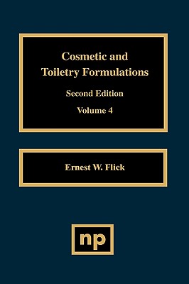 Cosmetic and Toiletry Formulations, Vol. 4 - Flick, Ernest W