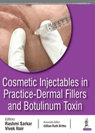 Cosmetic Injectables in Practice: Dermal Fillers and Botulinum Toxin