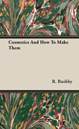 Cosmetics and how to make them