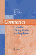 Cosmetics: Controlled Efficacy Studies and Regulation - Elsner, P (Editor), and Kemper, F H (Preface by), and Merk, Hans F (Editor)