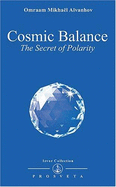 Cosmic Balance: Secret of Polarity - Omraam, Mikhael Aivanhov