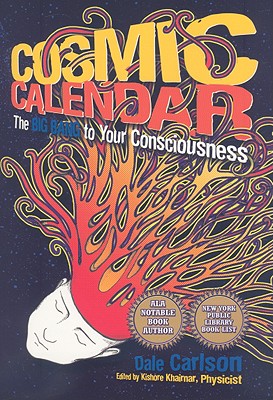 Cosmic Calendar: The Big Bang to Your Consciousness - Carlson, Dale Bick, and Khairnar, Kishore (Editor)