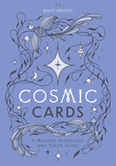 Cosmic Cards: A Modern Astrology and Tarot Guide