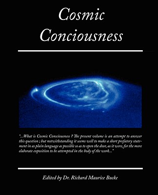 Cosmic Conciousness - Bucke, Richard Maurice, Dr.