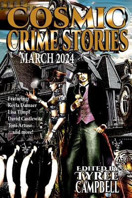 Cosmic Crime Stories March 2024 - Campbell, Tyree (Editor)