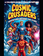 Cosmic Crusaders: Adventures Beyond The Stars!