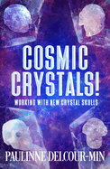 Cosmic Crystals!: Working with New Crystal Skulls