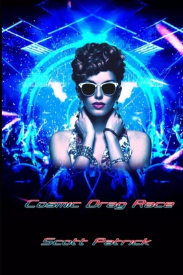 Cosmic Drag Race - Patrick, Scott