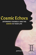 Cosmic Echoes: Affirming Yourself And The Gemini In Your Life