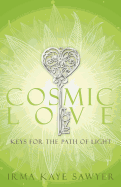 Cosmic Love: Keys for the Path of Light