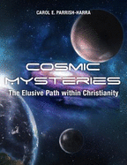 Cosmic Mysteries: The Elusive Path Within Christianity