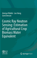 Cosmic Ray Neutron Sensing: Estimation of Agricultural Crop Biomass Water Equivalent