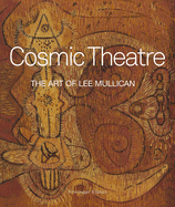 Cosmic Theater: The Art of Lee Mullican