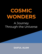Cosmic Wonders: A Journey Through the Universe: Unveiling the Beauty of the Cosmos