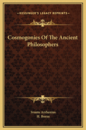 Cosmogonies of the Ancient Philosophers