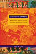 Cosmologies of Credit: Transnational Mobility and the Politics of Destination in China