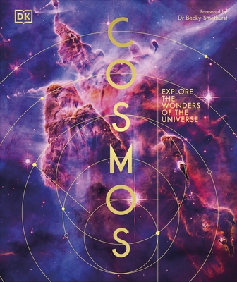 Cosmos: Explore the Wonders of the Universe - DK, and Smethurst, Dr Becky (Foreword by)