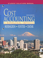 Cost Accounting: A Managerial Emphasis: Student Solution Manual - Horngren, Charles T