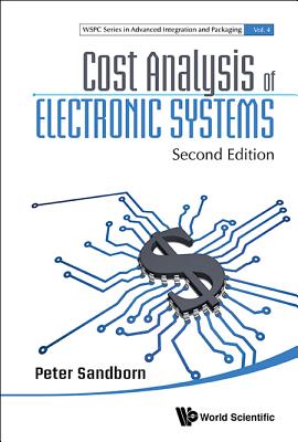 Cost Analysis of Electronic Systems (Second Edition) - Sandborn, Peter